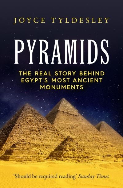 Cover for Joyce Tyldesley · Pyramids: The Real Story Behind Egypt's Most Ancient Monuments (Paperback Book) (2023)