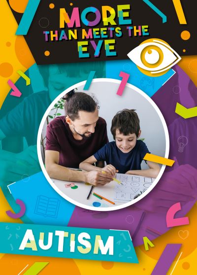 Autism - More than Meets the Eye - Kirsty Holmes - Books - BookLife Publishing - 9781805056690 - 2025