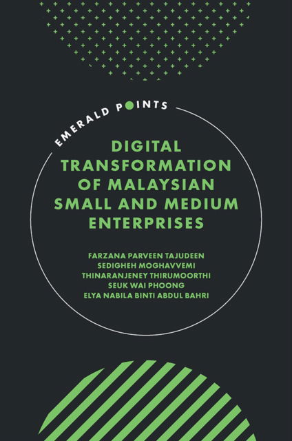 Cover for Tajudeen, Farzana Parveen (Universiti Malaya, Malaysia) · Digital Transformation of Malaysian Small and Medium Enterprises - Emerald Points (Hardcover Book) (2025)