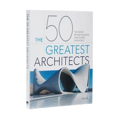 Cover for Ike Ijeh · The 50 Greatest Architects (Hardcover Book) (2022)