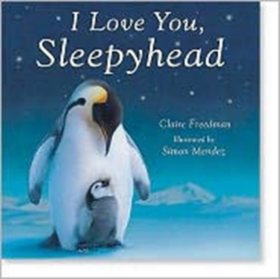 Cover for Claire Freedman · I Love You, Sleepyhead (Paperback Book) (2007)