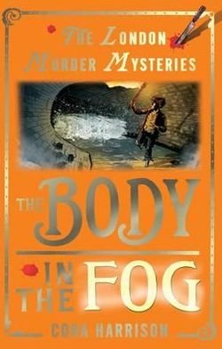 Cover for Cora Harrison · The Body in the Fog - The London Murder Mysteries (Paperback Book) (2012)