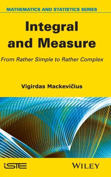 Cover for Vigirdas Mackevicius · Integral and Measure: From Rather Simple to Rather Complex (Innbunden bok) (2014)