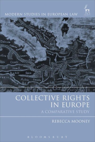 Cover for Mooney, Dr Rebecca (University of Oxford, UK) · Collective Rights in Europe: A Comparative Study - Modern Studies in European Law (Hardcover Book) (2025)