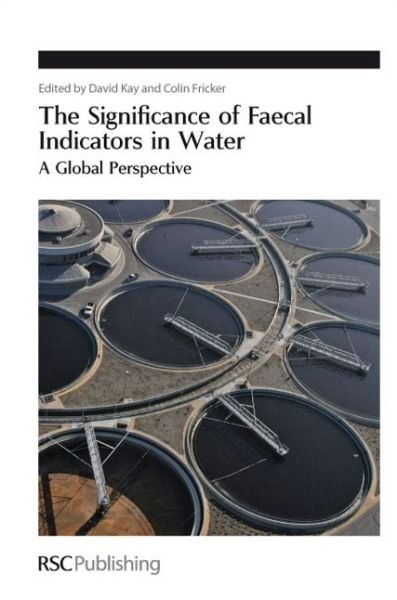 The Significance of Faecal Indicators in Water: A Global Perspective - Special Publications - Royal Society of Chemistry - Bücher - Royal Society of Chemistry - 9781849731690 - 4. April 2012