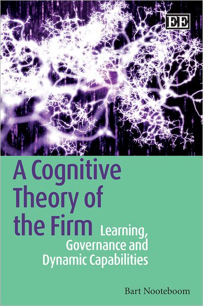 Cover for Bart Nooteboom · A Cognitive Theory of the Firm - Learning, Governance and Dynamic Capabilities (Paperback Book) (2010)