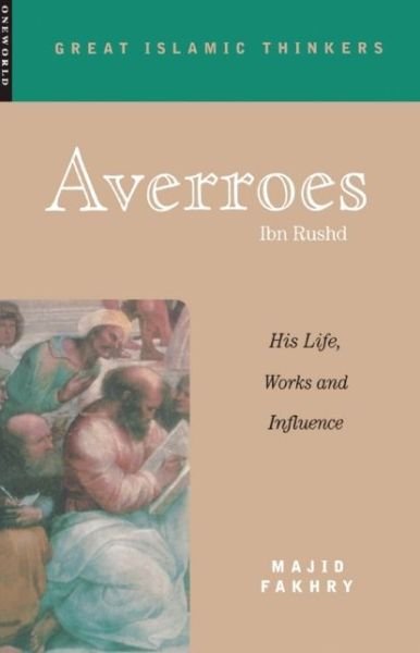 Cover for Majid Fakhry · Averroes: His Life, Work and Influence (Taschenbuch) (2013)
