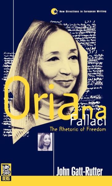 Cover for John Gatt-rutter · Oriana Fallaci: the Rhetoric of Freedom - New Directions in European Writing (Hardcover Book) (1996)
