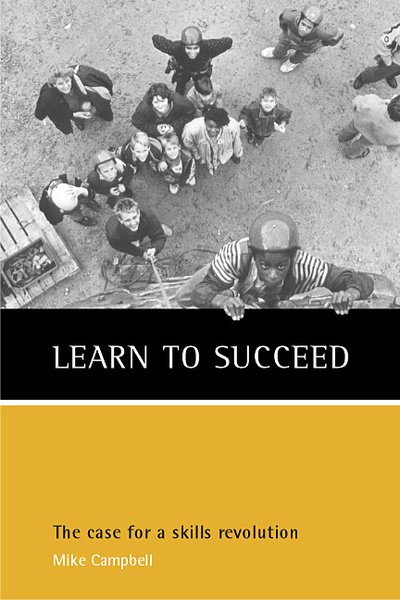 Cover for Mike Campbell · Learn to succeed: The case for a skills revolution (Paperback Book) (2002)
