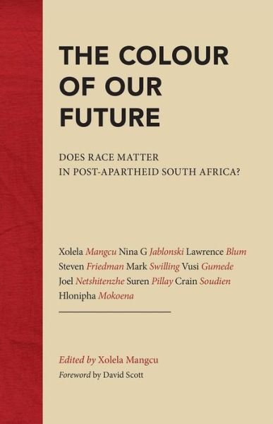 Cover for Xolela Mangcu · Colour of Our Future (Buch) (2015)