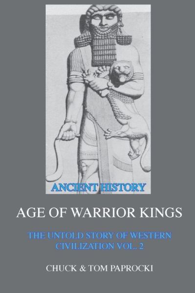 Cover for Chuck Paprocki · The Untold Story of Western Civilization Vol. 2: The Age of Warrior Kings - The Untold Story of Western Civilization (Paperback Book) (2019)