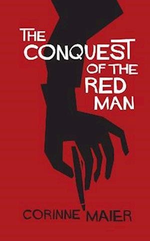Cover for Corinne Maier · The Conquest of the Red Man (Hardcover Book) (2022)