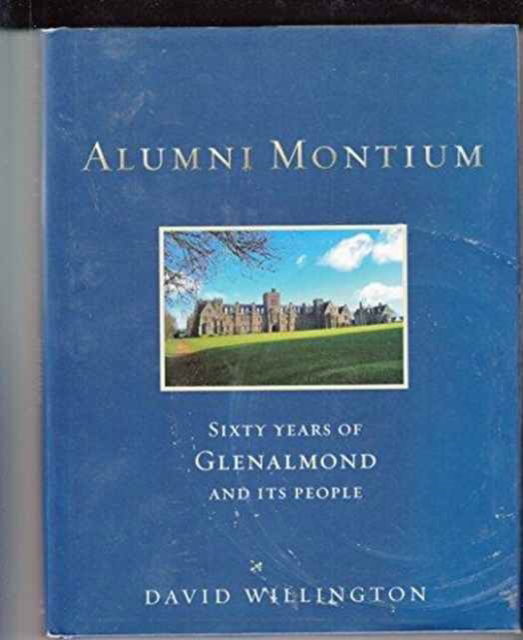 Cover for David Willington · Alumni Montium 60 Tears of Glenalmond (Hardcover Book) (2008)