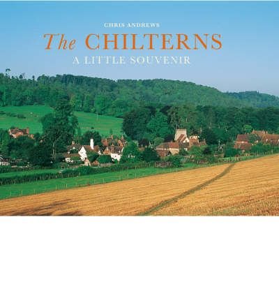 Cover for Chris Andrews · The Chilterns: A Little Souvenir - Little Souvenir Books (Hardcover Book) (2007)
