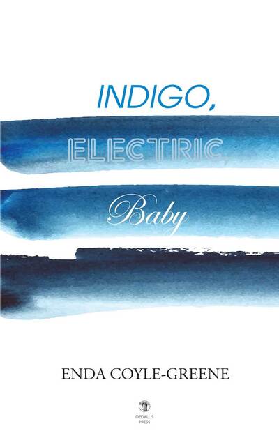 Cover for Enda Coyle-Greene · Indigo, Electric, Baby (Paperback Book) (2020)