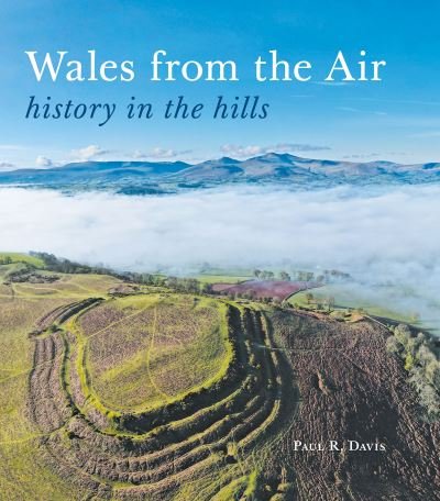 Cover for Paul R. Davis · Wales from the Air: history in the hills (Taschenbuch) (2024)