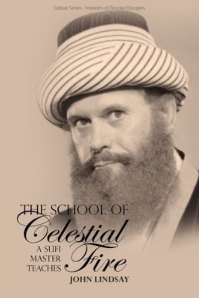 The School of Celestial Fire - John Lindsay - Books - Beacon Books and Media Ltd - 9781912356690 - March 5, 2021