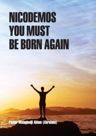 Cover for Ablam · Nicodemos You Must Be Born Again (Paperback Book) (2021)