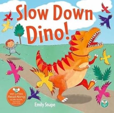 Slow Down Dino - Emily Snape - Libros - Wacky Bee Books - 9781913292690 - 19 de octubre de 2023