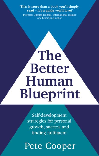 Cover for Cooper, Pete, Jr. · The Better Human Blueprint: Self-development strategies for personal growth, success and finding fulfilment (Paperback Book) (2024)