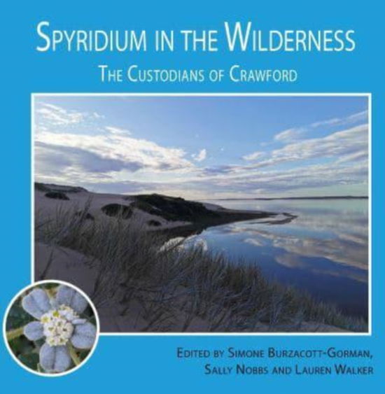 Spyridium in the Wilderness: Custodians of Crawford (Hardcover Book) (2024)