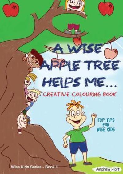 Cover for Andrew Holt · A Wise Apple Tree Helps Me: Colouring Journal (Paperback Book) (2015)