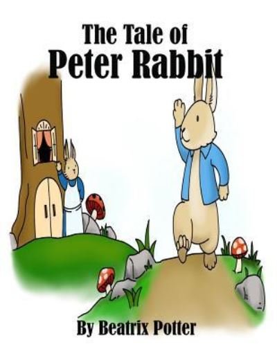 The Tale of Peter Rabbit - Beatrix Potter - Books - Birch Tree Publishing - 9781927558690 - June 24, 2018
