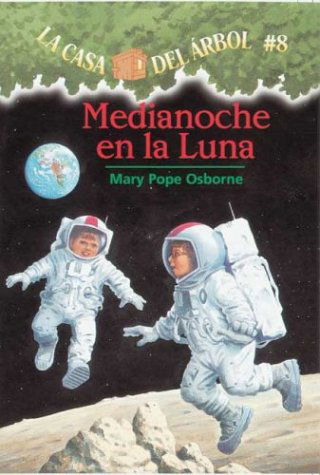 Cover for Mary Pope Osborne · Medianoche en La Luna / Midnight on the Moon (La Casa Del Arbol / Magic Tree House) (Spanish Edition) (Paperback Book) [Spanish edition] (2004)