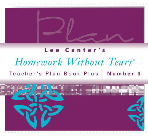 Cover for Lee Canter · Teacher's Plan Book Plus #3: Homework Without Tears (Spiralbok) (1990)