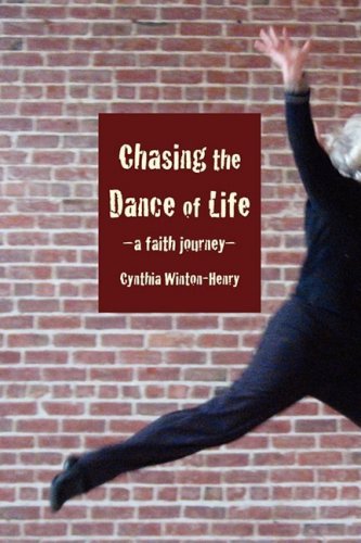 Cover for Cynthia Winton-henry · Chasing the Dance of Life: a Faith Journey (Paperback Book) (2009)