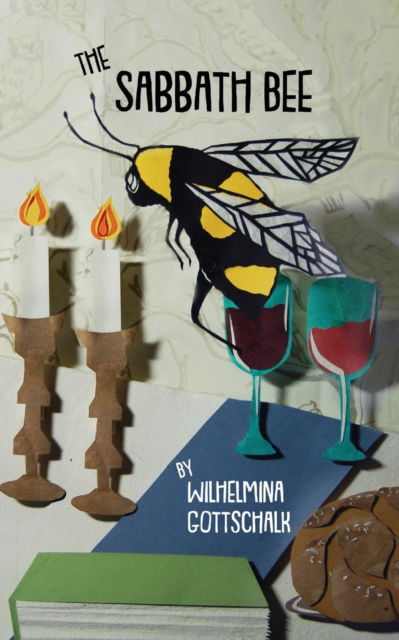 The Sabbath Bee - Wilhelmina Gottschalk - Książki - Ben Yehuda Press - 9781934730690 - 1 czerwca 2018