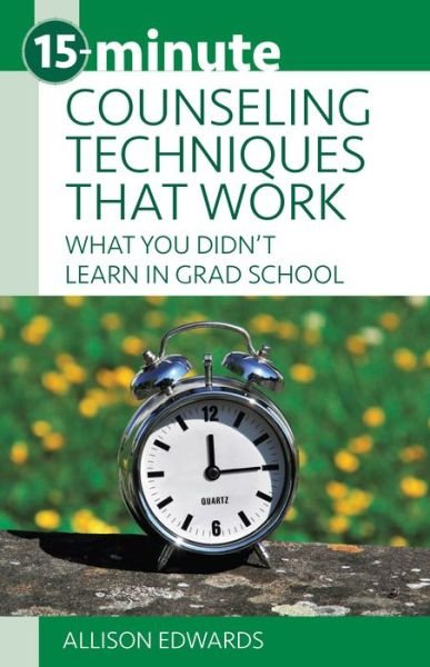 Cover for Allison Edwards · 15-Minute Counseling Techniques that Work (Paperback Book) (2020)
