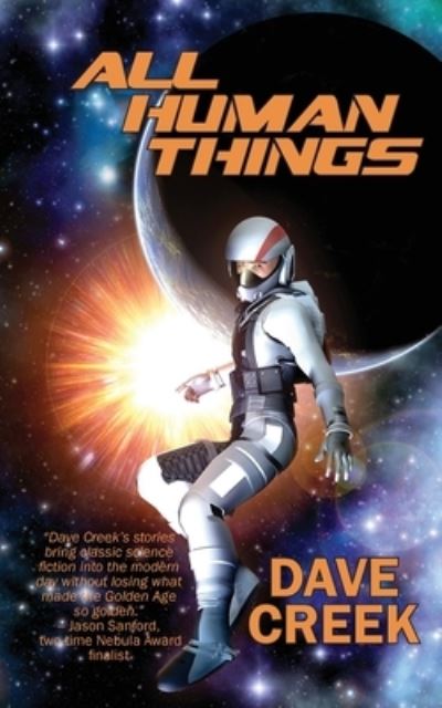 All Human Things - Dave Creek - Books - Hydra Publications - 9781937979690 - September 29, 2019