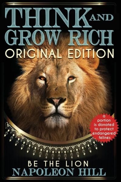 Think and Grow Rich - Original Edition - BE THE LION - Napoleon Hill - Boeken - Dauphin Publications - 9781939438690 - 1 november 2021