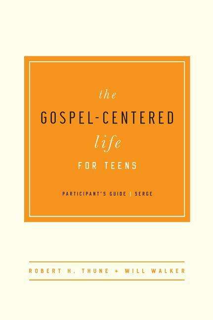 The Gospel-centered Life for Teens Participant's Guide - Will Walker - Kirjat - New Growth Press - 9781939946690 - maanantai 18. elokuuta 2014