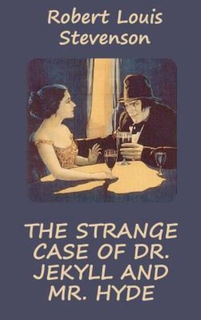 Cover for Robert Louis Stevenson · Strange Case of Dr. Jekyll and Mr. Hyde (Illustrated) (Hardcover Book) (2018)
