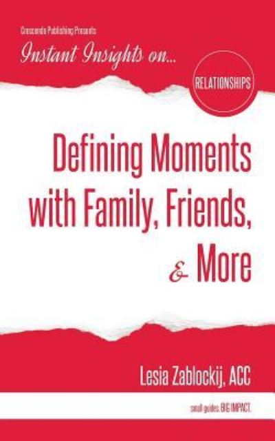 Cover for Lesia Zablockij Acc · Defining Moments with Family, Friends, &amp; More (Paperback Book) (2017)