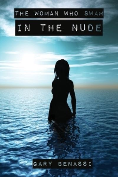 Cover for Gary Benassi · The Woman Who Swam in the Nude (Paperback Book) (2018)