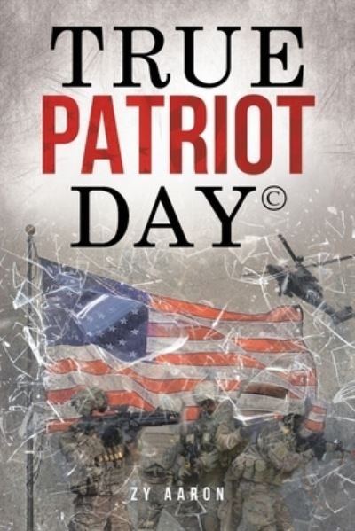 Cover for Zy Aaron · True Patriot Day (c) (Pocketbok) (2021)