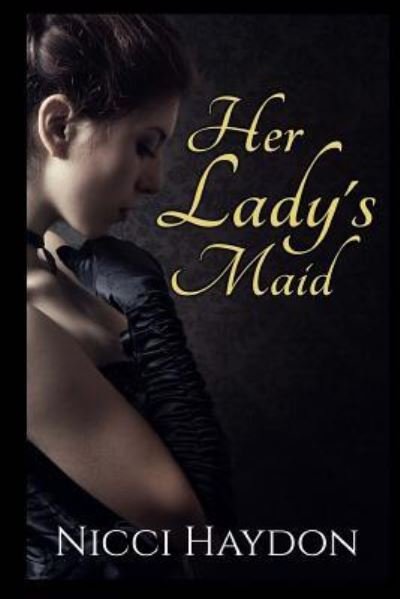 Cover for Nicci Haydon · Her Lady's Maid (Pocketbok) (2017)