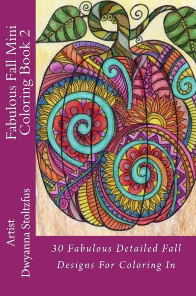 Cover for Dwyanna Stoltzfus · Fabulous Fall Mini Coloring Book 2 (Pocketbok) (2017)