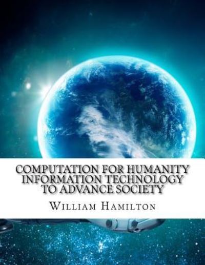 Cover for William Hamilton · Computation for Humanity Information Technology to Advance Society (Paperback Book) (2017)