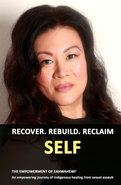 Cover for Eahwahewi' Carrier of News · Recover. Rebuild. Reclaim Self. (Paperback Book) (2017)