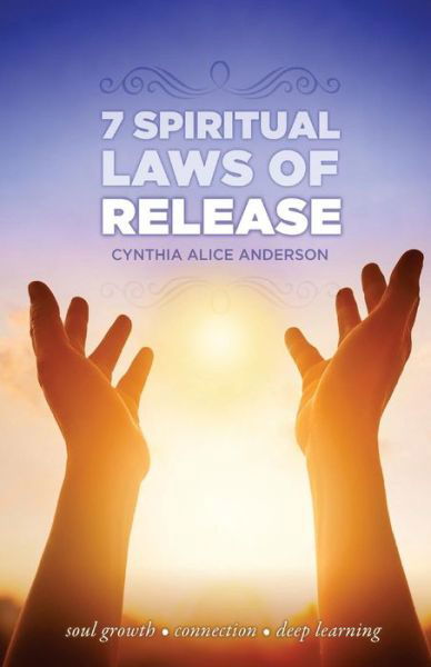 Cover for C Alice Anderson · 7 Spiritual Laws of Release (Paperback Bog) (2017)