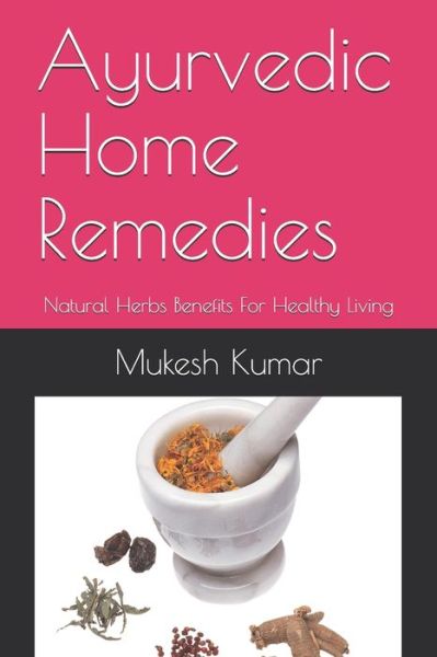 Cover for Mukesh Kumar · Ayurvedic Home Remedies (Bog) (2018)