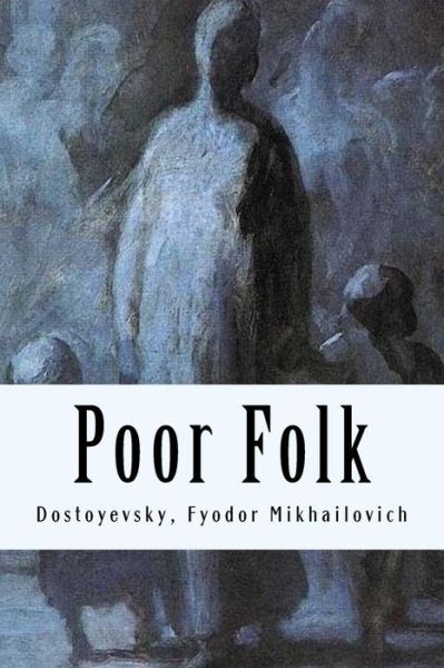 Cover for Dostoyevsky Fyodor Mikhailovich · Poor Folk (Paperback Book) (2017)