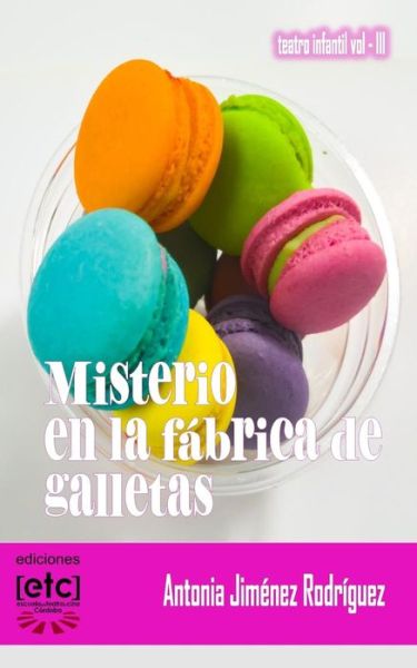 Cover for Antonia Jimenez Rodriguez · Misterio en la fabrica de galletas (Paperback Book) (2017)