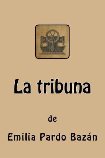 Cover for Emilia Pardo Bazan · La tribuna (Paperback Book) (2018)