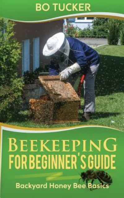 Cover for Bo Tucker · Beekeeping for Beginner's Guide (Paperback Book) (2018)