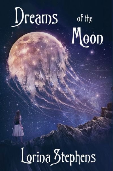 Cover for Lorina Stephens · Dreams of the Moon (Pocketbok) (2021)